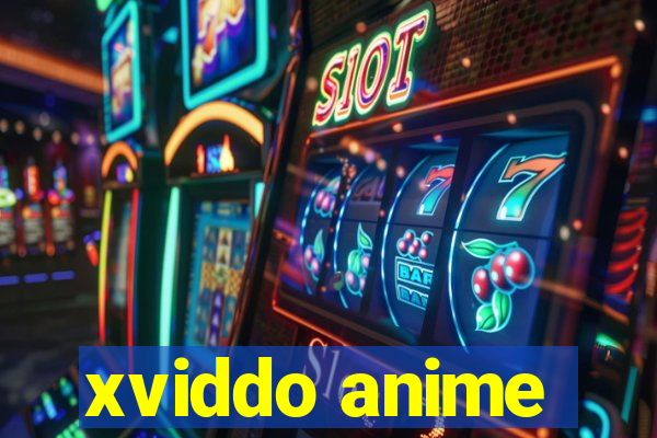 xviddo anime